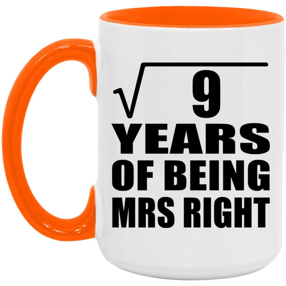 3rd Anniversary Square Root of 9 Years of Being Mrs Right - 15oz Accent Mug Orange