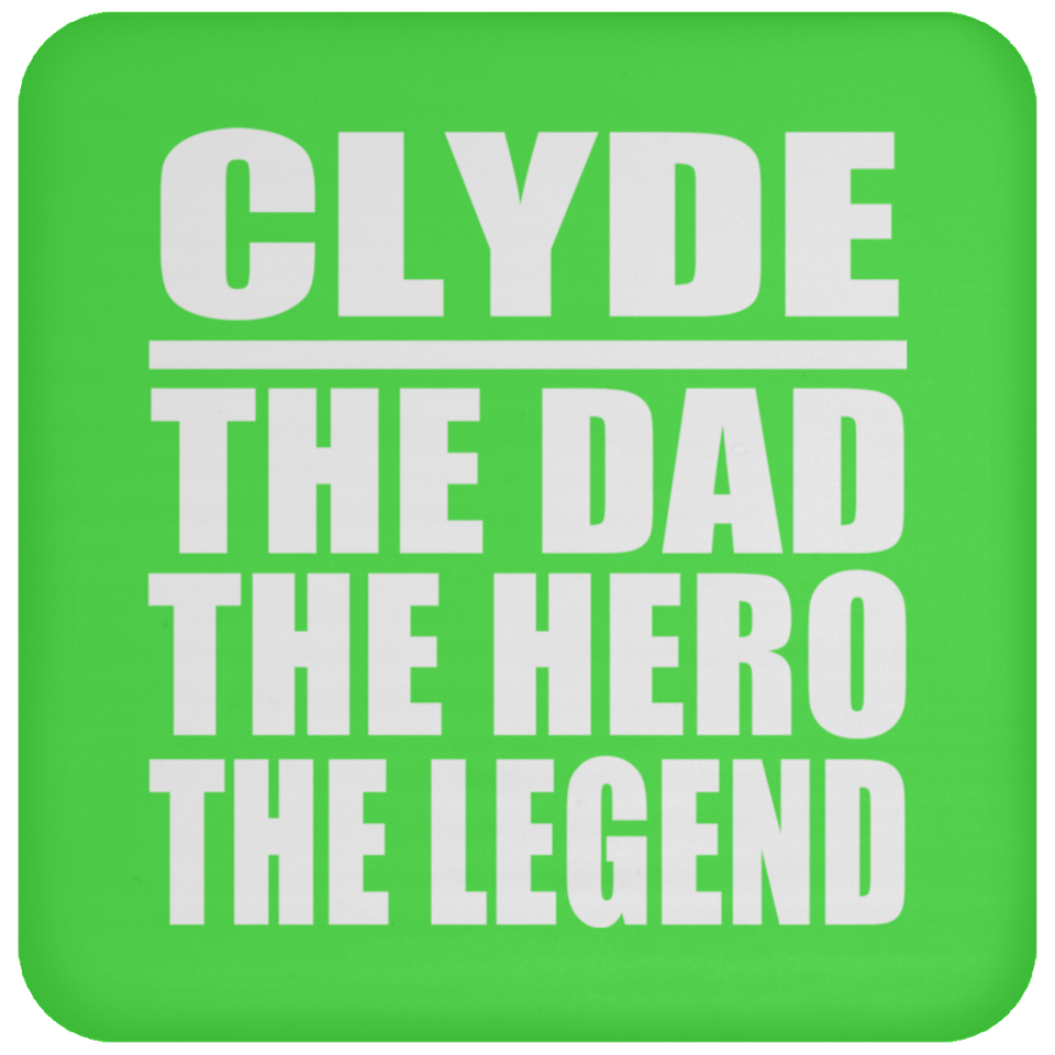 Clyde The Dad The Hero The Legend - Drink Coaster