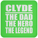 Clyde The Dad The Hero The Legend - Drink Coaster