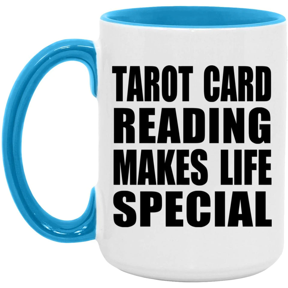 Tarot Card Reading Makes Life Special - 15oz Accent Mug Blue