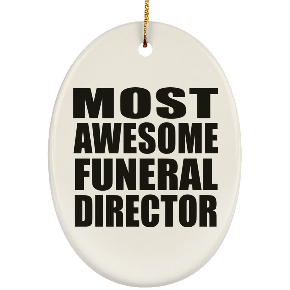Most Awesome Funeral Director - Oval Ornament