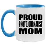 Proud Photojournalist Mom - 11oz Accent Mug Blue