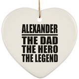 Alexander The Dad The Hero The Legend - Heart Ornament
