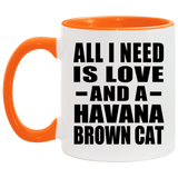All I Need Is Love And A Havana Brown Cat - 11oz Accent Mug Orange
