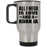All I Need Is Love And A Korn Ja - Silver Travel Mug