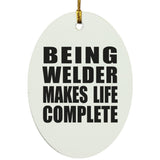 Being Welder Makes Life Complete - Oval Ornament