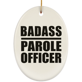 Badass Parole Officer - Oval Ornament