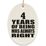 4th Anniversary 4 Years of Being Mrs Always Right - Oval Ornament