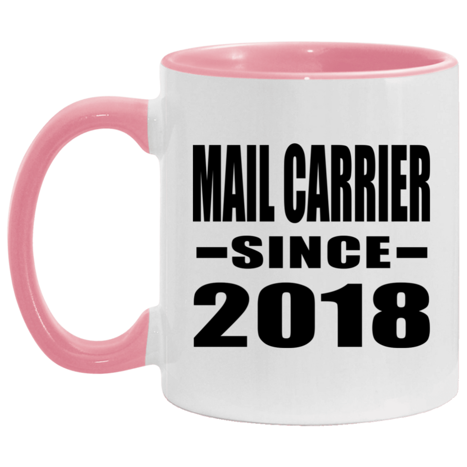 Mail Carrier Since 2018 - 11oz Accent Mug Pink