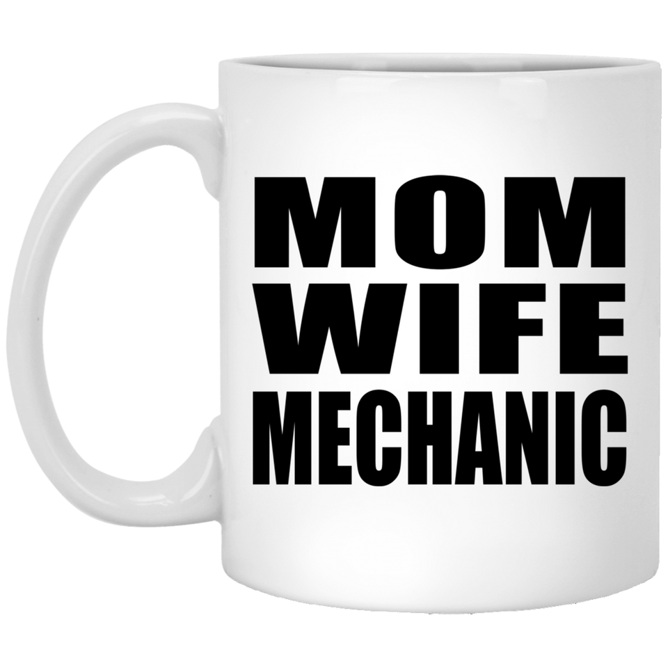 Mom Wife Mechanic - 11oz Coffee Mug