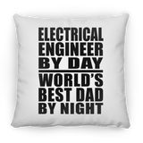 Electrical Engineer By Day World's Best Dad By Night - Throw Pillow