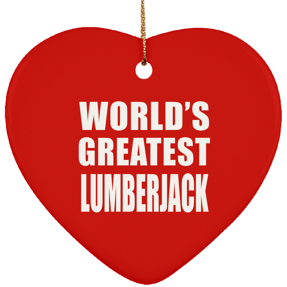 World's Greatest Lumberjack - Heart Ornament