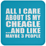 All I Care About Is My Cheagle - Drink Coaster