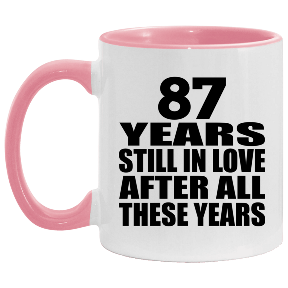 87th Anniversary 87 Years Still In Love After These Years - 11oz Accent Mug Pink