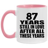 87th Anniversary 87 Years Still In Love After These Years - 11oz Accent Mug Pink
