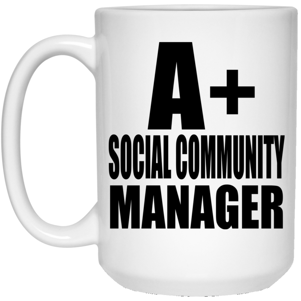 A+ Social Community Manager - 15oz Coffee Mug