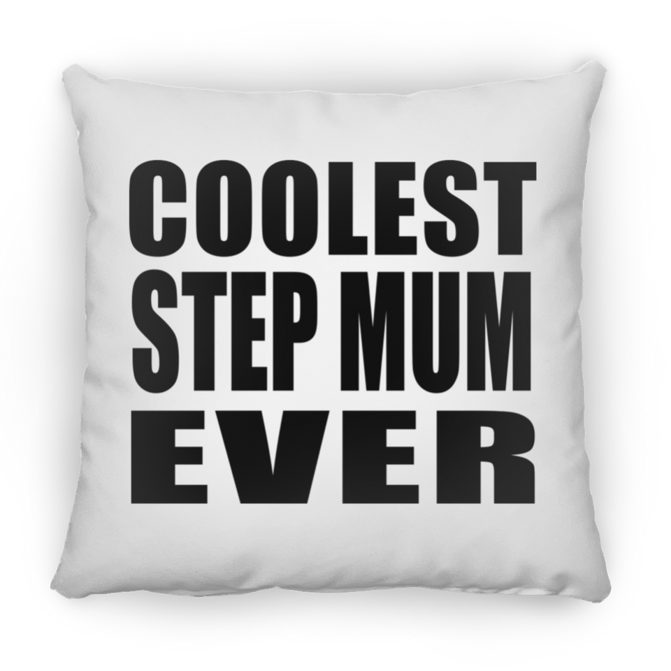 Coolest Step Mum Ever - Throw Pillow