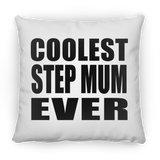 Coolest Step Mum Ever - Throw Pillow