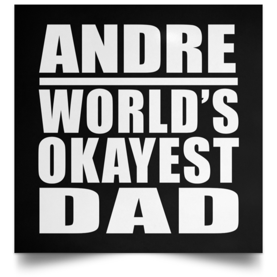 Andre World's Okayest Dad - Poster Square