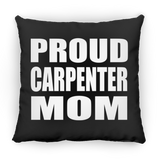 Proud Carpenter Mom - Throw Pillow Black