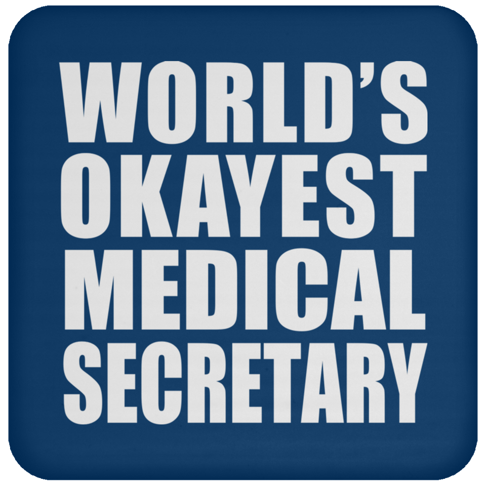 World's Okayest Medical Secretary - Drink Coaster