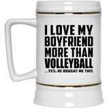 I Love My Boyfriend More Than Volleyball - Beer Stein