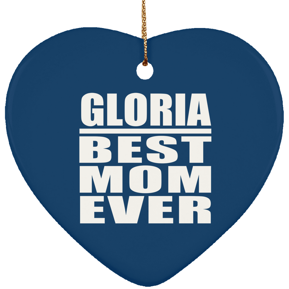 Gloria Best Mom Ever - Heart Ornament