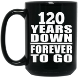 120th Anniversary 120 Years Down Forever to Go - 15oz Coffee Mug Black