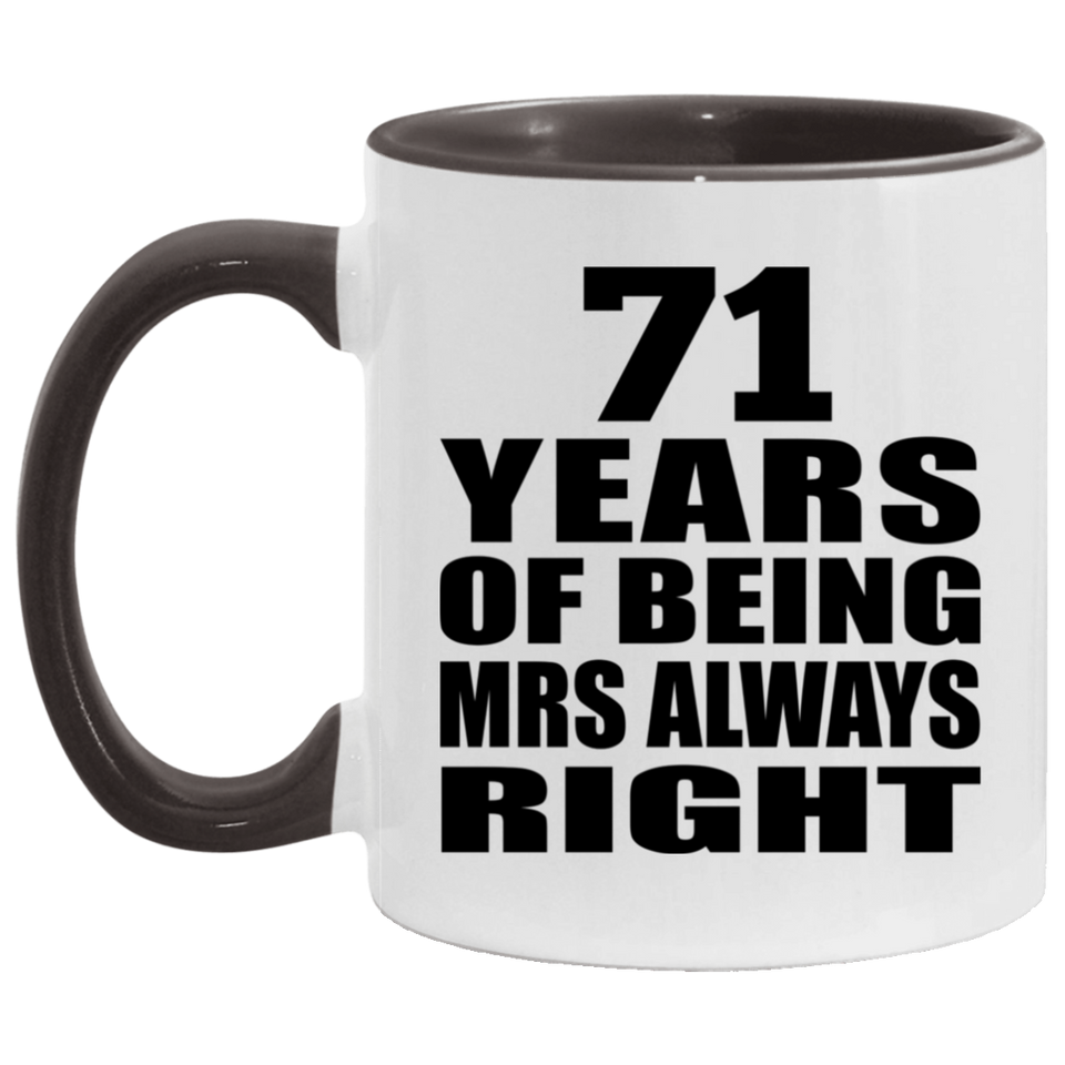71st Anniversary 71 Years of Being Mrs Always Right - 11oz Accent Mug Black