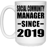 Social Community Manager Since 2019 - 15oz Coffee Mug