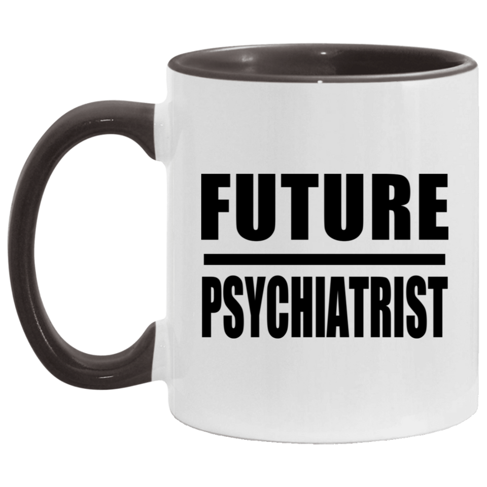 Future Psychiatrist - 11oz Accent Mug Black