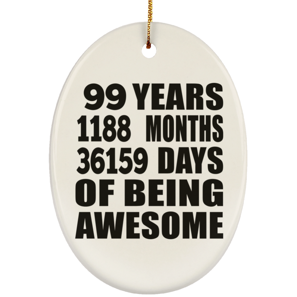 99th Birthday 99 Years 1188 Months 36159 Days Of Awesome - Oval Ornament