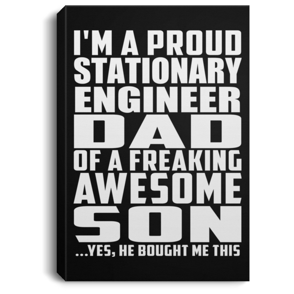 Proud Stationary Engineer Dad Of Awesome Son - Canvas Portrait