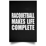 Racquetball Makes Life Complete - Poster Portrait