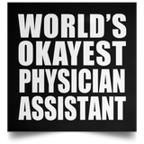 World's Okayest Physician Assistant - Poster Square