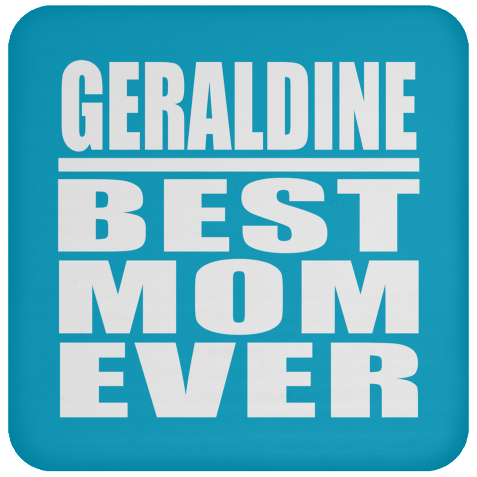 Geraldine Best Mom Ever - Drink Coaster