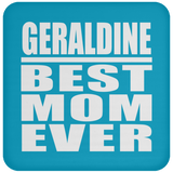Geraldine Best Mom Ever - Drink Coaster