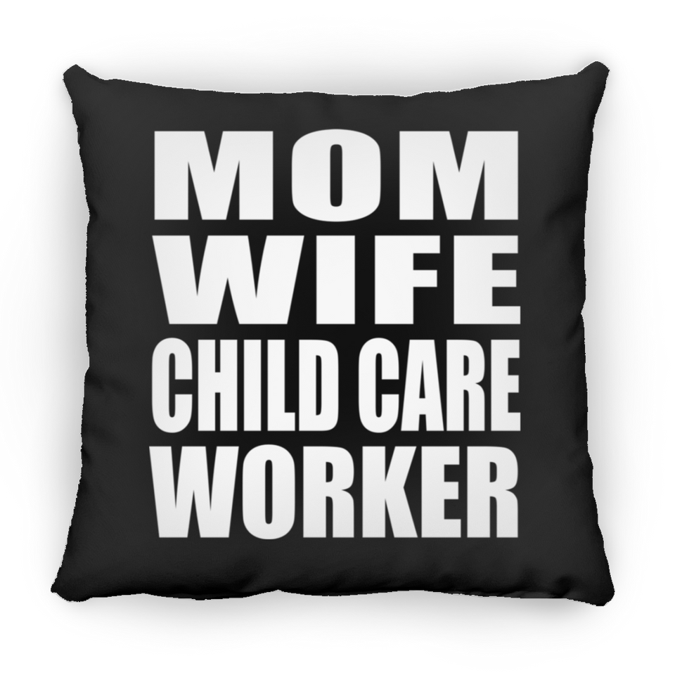 Mom Wife Child Care Worker - Throw Pillow Black
