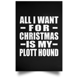 All I Want For Christmas Is My Plott Hound - Poster Portrait
