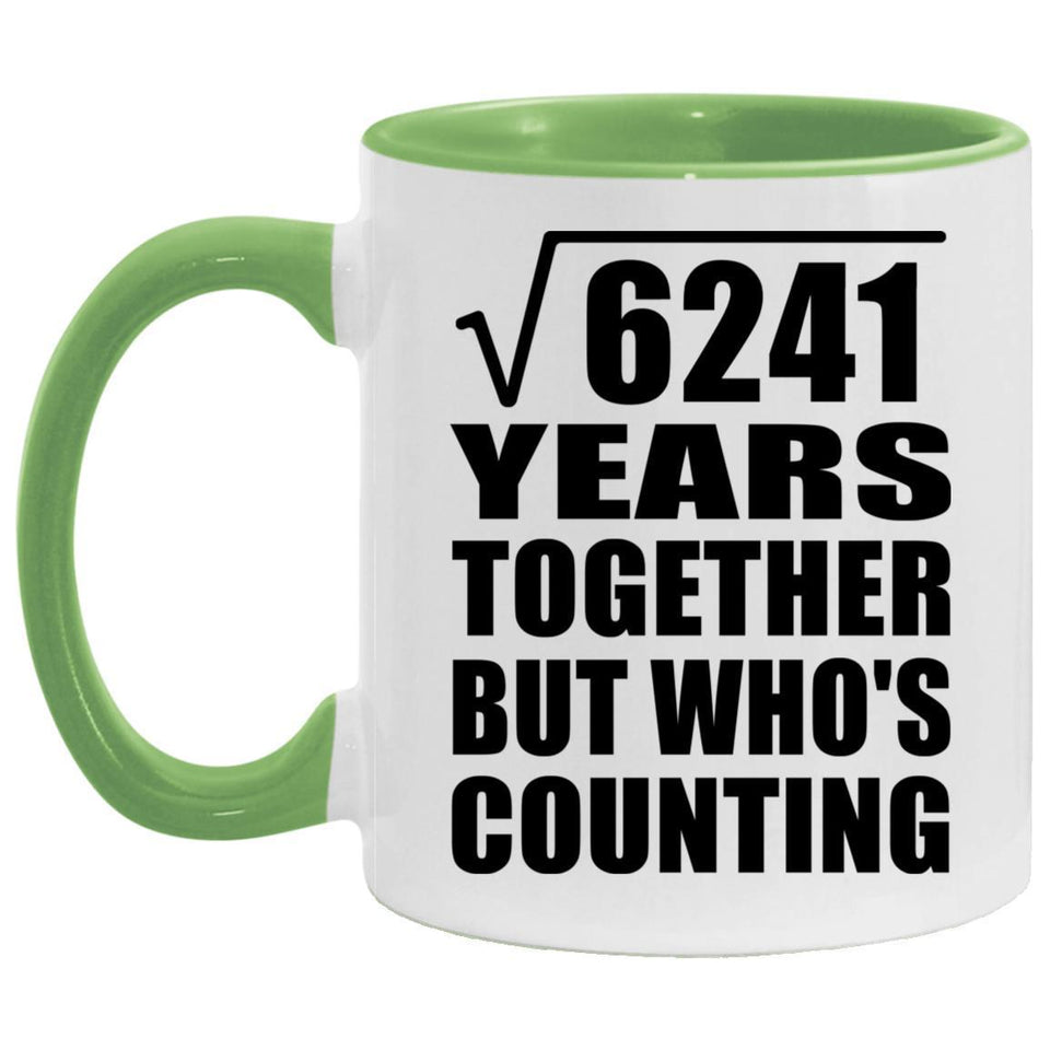 79th Anniversary Square Root of 6241 Years Who's Counting - 11oz Accent Mug Green