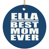 Ella Best Mom Ever - Circle Ornament