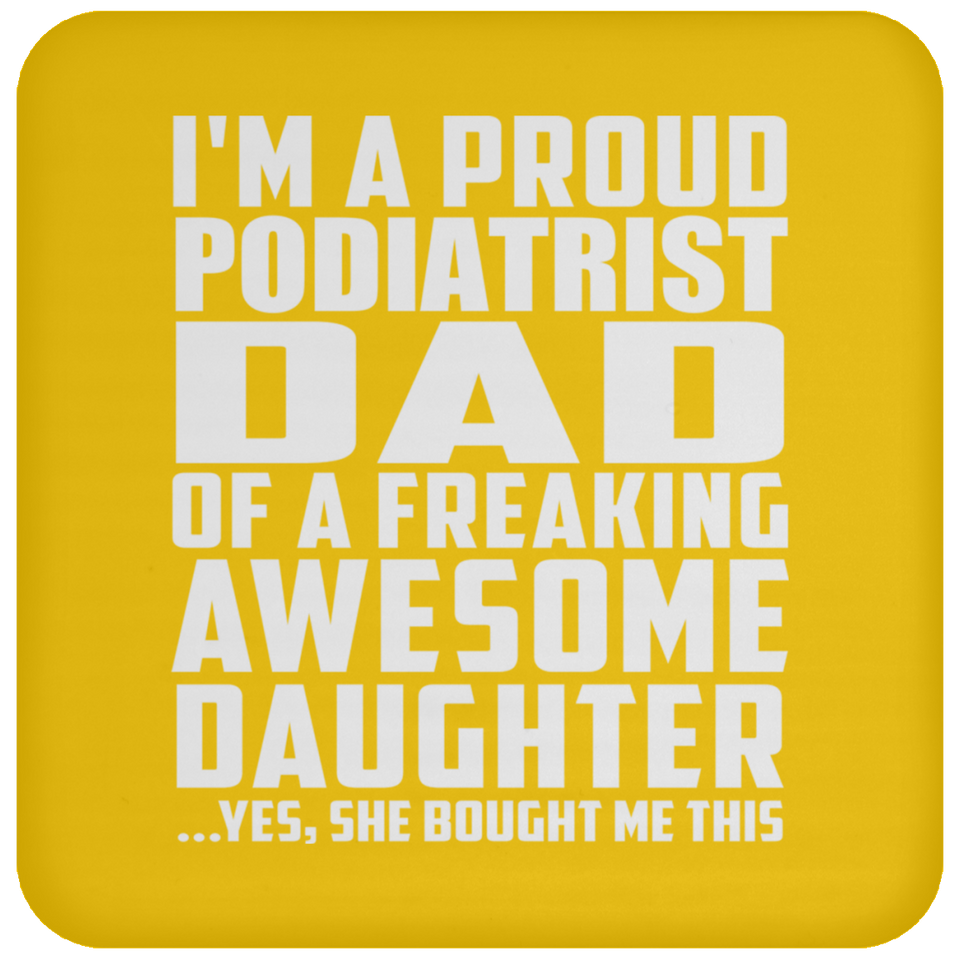 Proud Podiatrist Dad Of Awesome Daughter - Drink Coaster