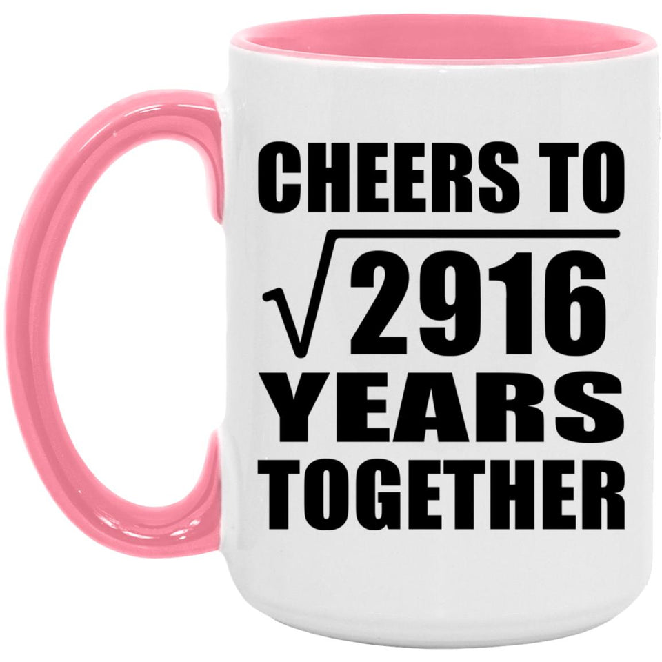 54th Anniversary Cheers To Square Root of 2916 Years Together - 15oz Accent Mug Pink