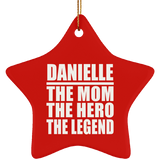 Danielle The Mom The Hero The Legend - Star Ornament