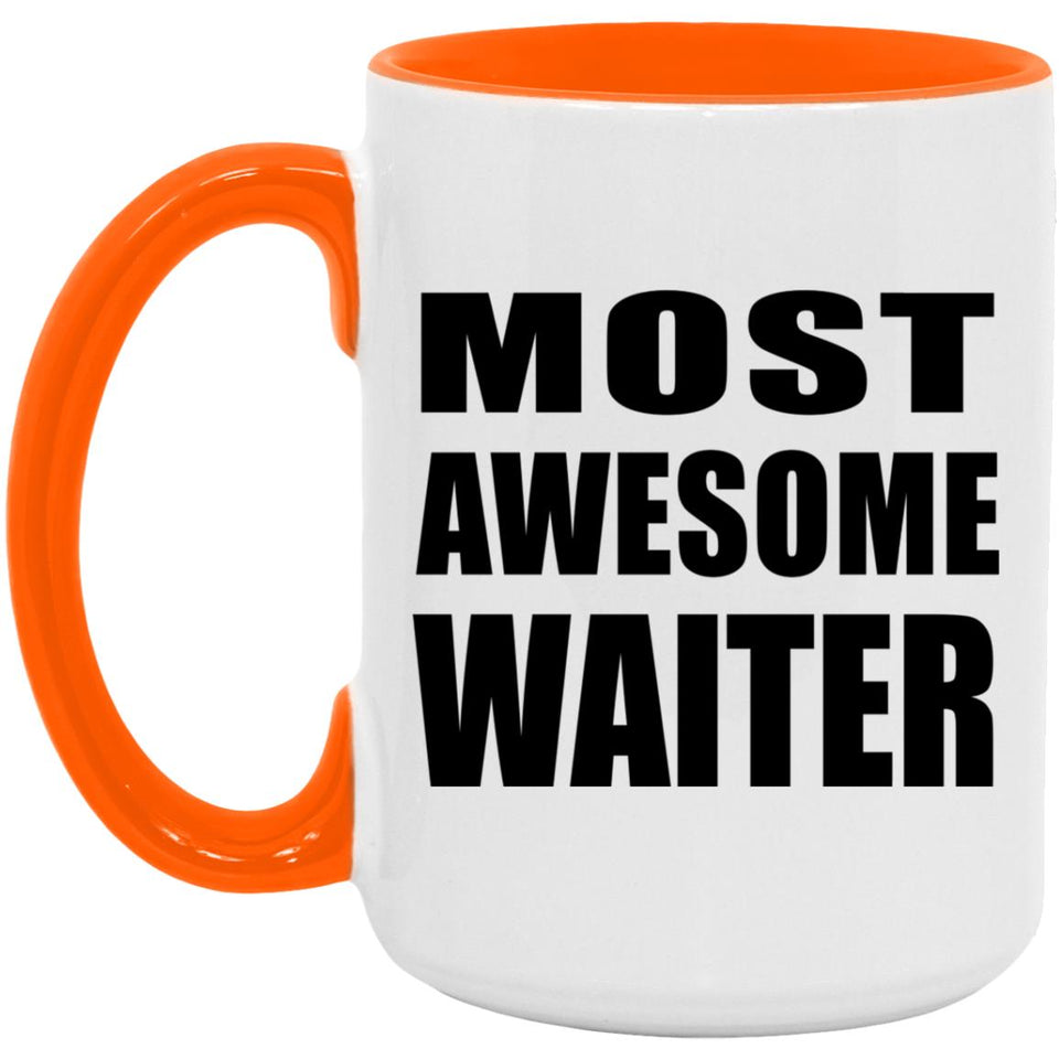 Most Awesome Waiter - 15oz Accent Mug Orange