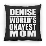 Denise World's Okayest Mom - Throw Pillow Black