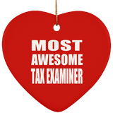 Most Awesome Tax Examiner - Heart Ornament