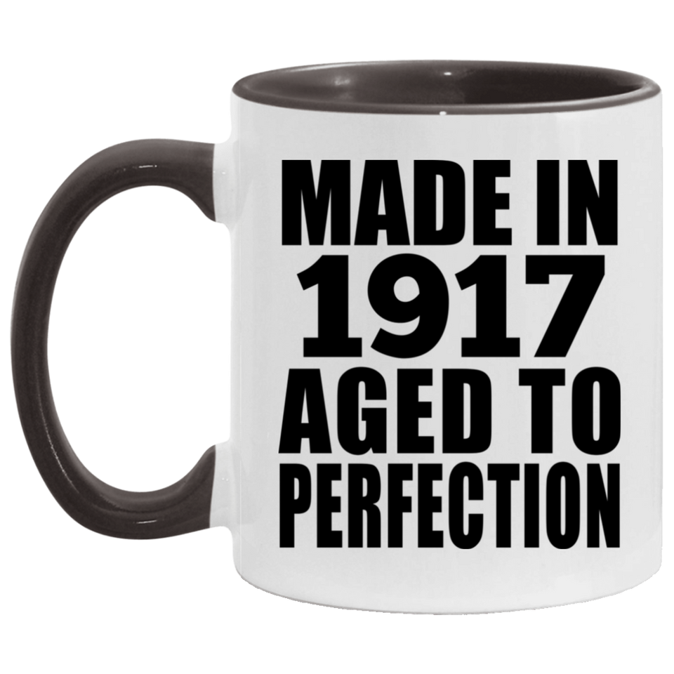 107th Birthday Made In 1917 Aged To Perfection - 11oz Accent Mug Black