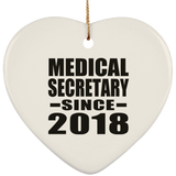 Medical Secretary Since 2018 - Heart Ornament