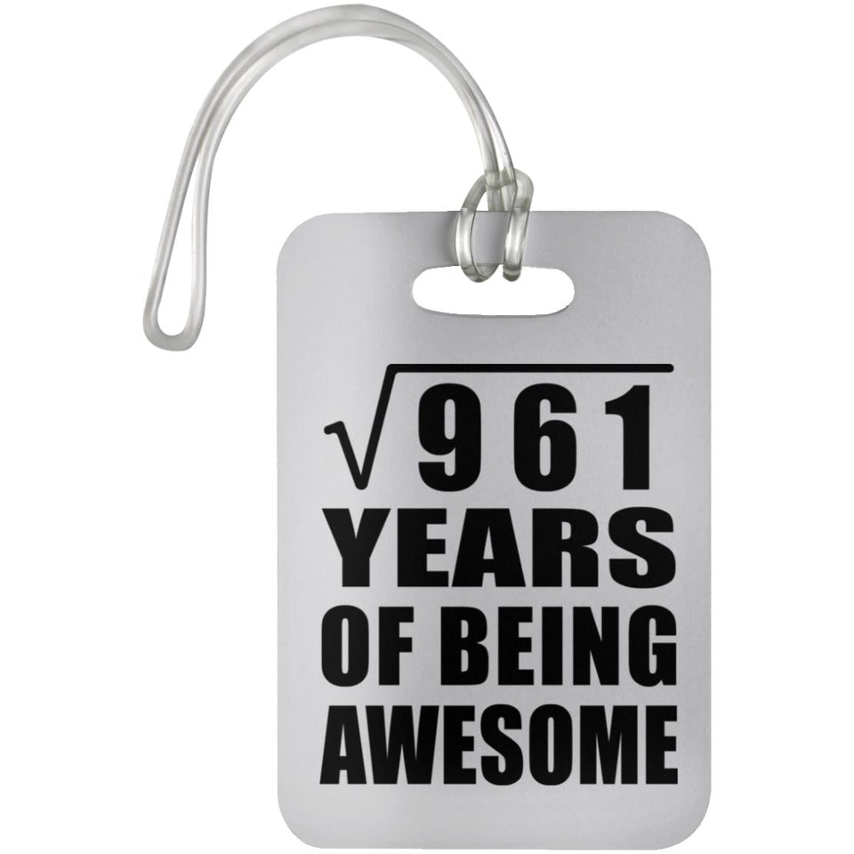 31st Birthday Square Root of 961 Years of Being Awesome - Luggage Bag Tag